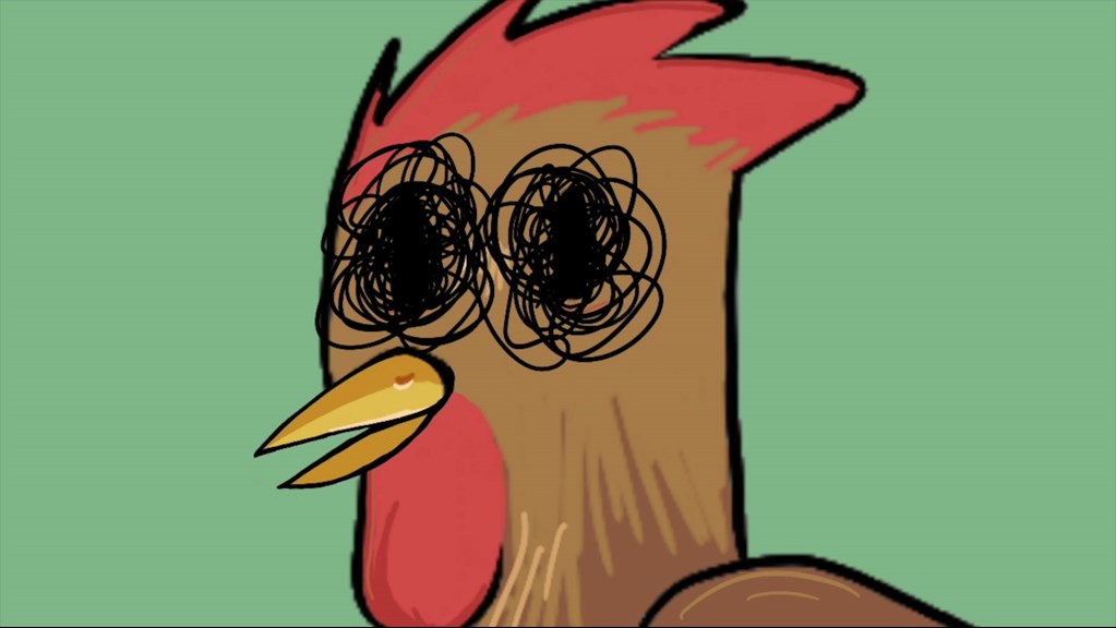 Animated chicken with eyes obscured by black scribbles.
