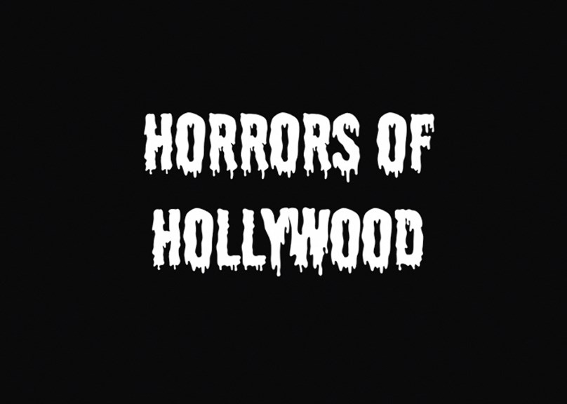 A title page with text reading ‘Horrors of Hollywood’. The typeface is white with a drip effect and is set against a black background.