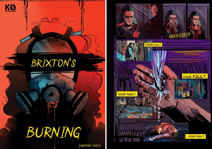 The title page for Brixton’s Burning, showing an illustrated gas mask with a red background. An interior page from Brixton’s Burning, illustrated in a comic book style with multiple inlaid panels depicting conflicts on the streets, with text reading ‘your fault’.