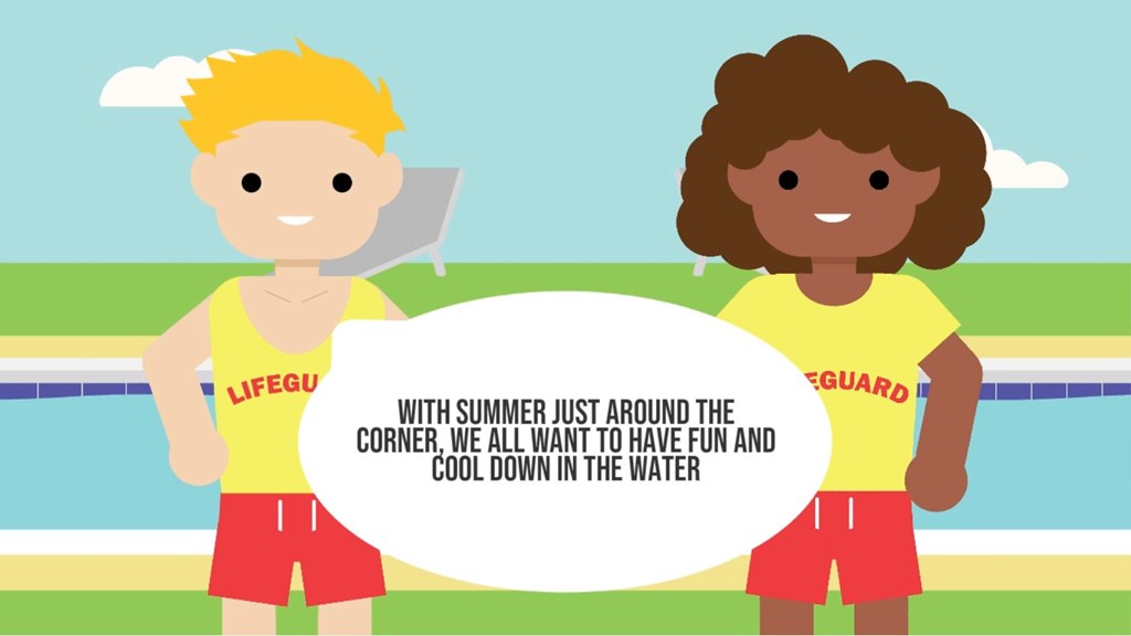 A still from an animation, with two illustrated lifeguards in front of a pool. A speech bubble in between the lifeguards reads ‘with summer just around the corner, we all want to have fun and cool down in the water’.