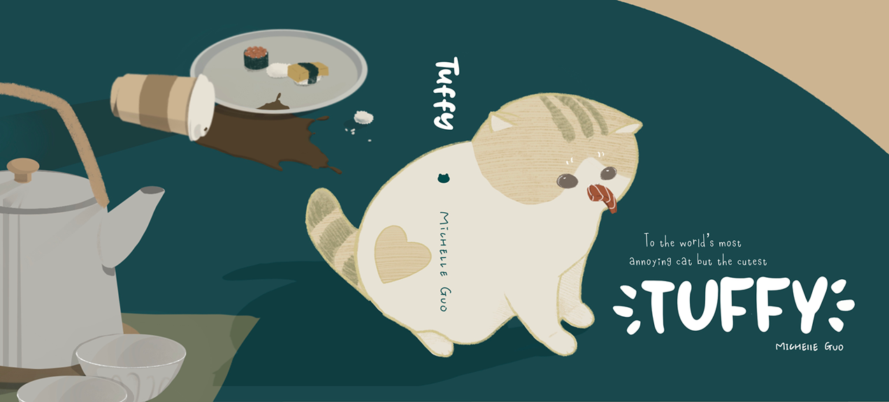 The front and back cover of a book, depicting a cartoon cat, a plate of sushi, a teapot and a spilt coffee cup. White text reads ‘To the world’s most annoying cat but the cutest, Tuffy, Michelle Guo’.