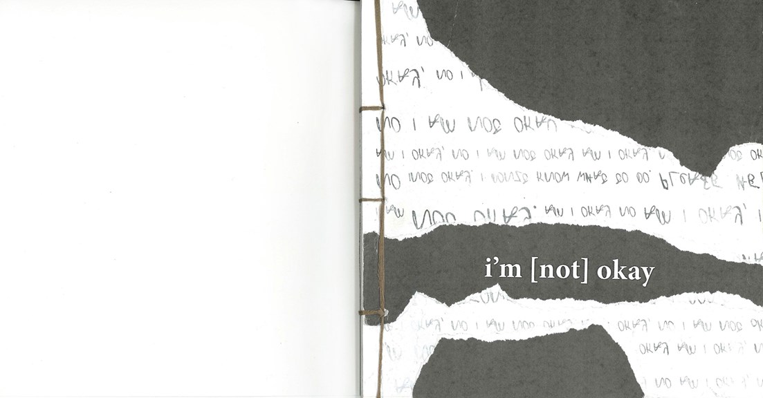 A black and white zine cover which is hand bound on along the spine. The front cover has torn collage with the handwritten words ‘I am not okay’ repeated over and over again.