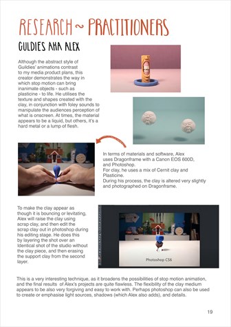 This folio page shows Tia McNeill’s research into stop motion approaches. It documents and evaluates the ways in which clay and plasticine can be manipulated in stop motion to animate objects.