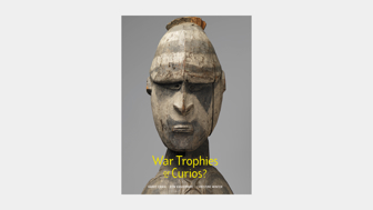 Cover of War Trophies or Curios?: The War Museum Collection in Museum Victoria 1915-1920