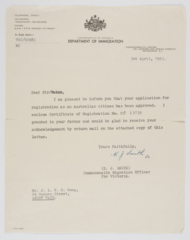Letter from K J Smith, Commonwealth Migration Officer for Victoria, Department of Immigration to Mr J L W H Gung of Ascot Vale on 3 April 1963. It details that his registration as an Australian citizen has been approved. 