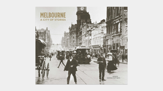 Cover of Melbourne: A City of Stories
