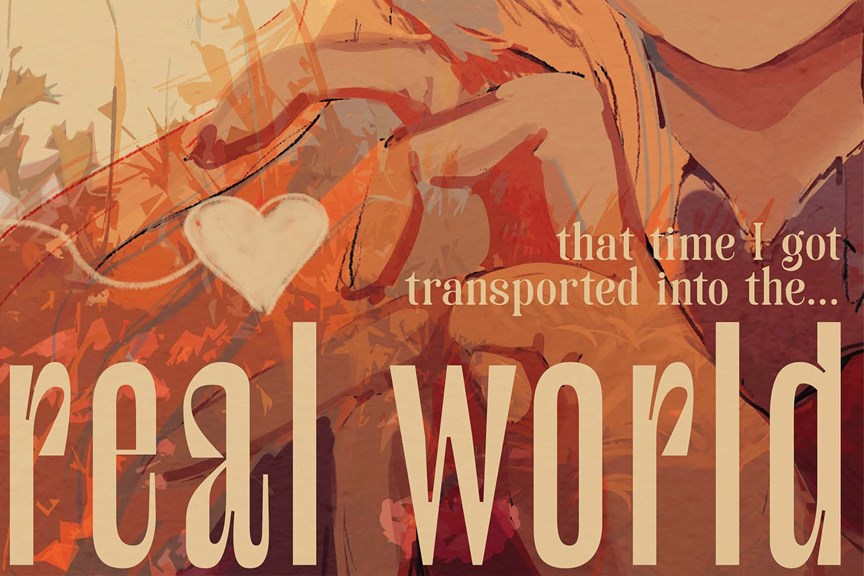 Abstract orange and red illustration, with overlaid text reading 'That Time I Got Transported Into The... Real World'.